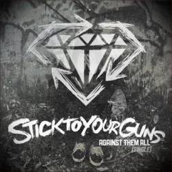 Stick To Your Guns : Against Them All
